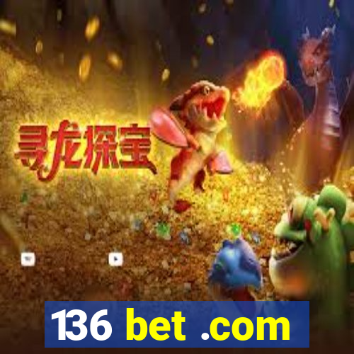 136 bet .com